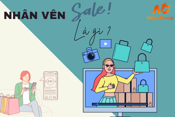 Nhân viên sale là gì? Các kỹ năng cần thiết của một nhân viên Sale