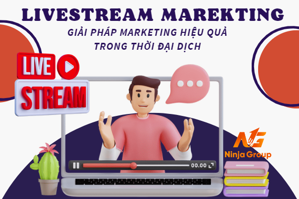 Live-Marketing Giải pháp Marketing hiệu quả trong thời đại đại dịch