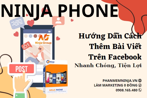 Hướng dẫn cách thêm bài viết trên Facebook bằng Ninja Phone nhanh chóng, tiện lợi