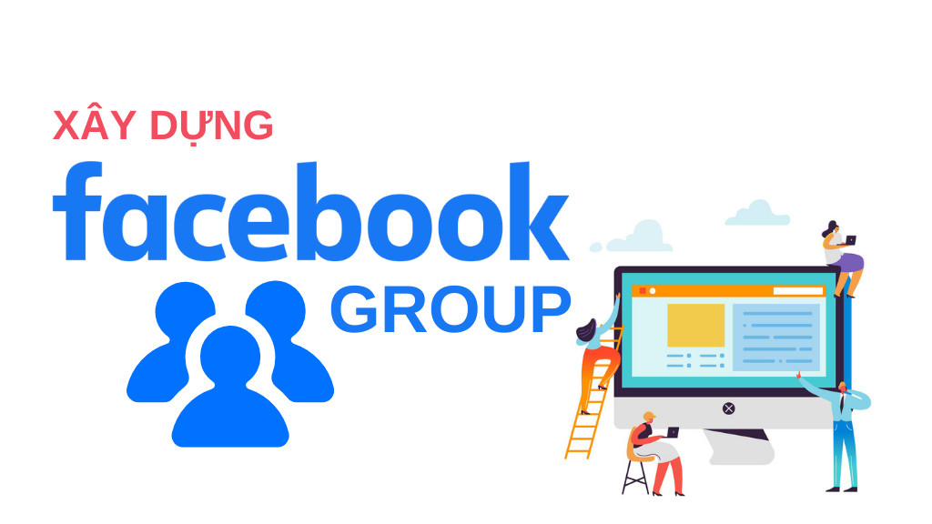 Cách Xây Dựng Group Facebook Bán Hàng Từ A Đến Z