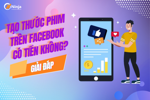 Tạo thước phim trên facebook có tiền không? Giải đáp