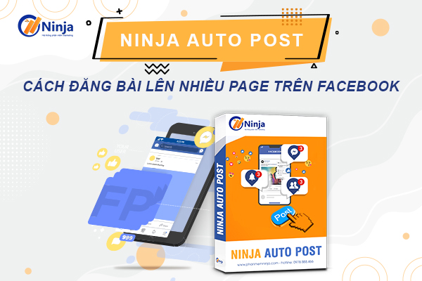 Hướng dẫn cách đăng bài lên nhiều page trên Facebook bằng phần mềm Ninja Auto Post